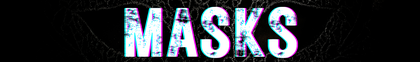 Masks